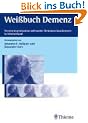 Wei�buch Demenz: Versorgungssituation relevanter Demenzerkrankungen in Deutschland