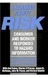 Learning about Risk: Consumer and Worker Responses to Hazard Information