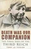 Death Was Our Companion: The Final Days of the Third Reich