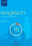 Sprachkurs Englisch in 15 Stunden - f&uuml;r Anf&auml;nger: Der schnelle Englischkurs f&uuml;r Anf&auml;nger