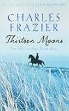 Thirteen Moons: A Novel
