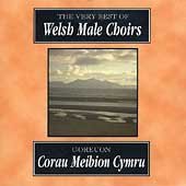CD-Charts  Music : The Very Best of Welsh Male Choirs: Goreuon Corau Meibion Cymru