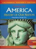 Prentice Hall America History Of Our Nation: Independence Through 1914 (California Teacher`s Edition)