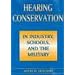 Hearing Conservation in Industry, Schools and the Military