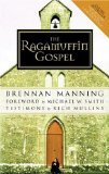 The Ragamuffin Gospel: Good News for the Bedraggled, Beat-Up, and Burnt Out (PAPERBACK)