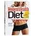 The Women’s Health Diet, the 6-week Plan to Shrink Your Belly and Sculpt Your New Body!