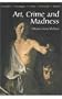 Art, Crime and Madness: Gesualdo, Caravaggio, Genet, Van Gogh, Artaud
