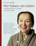 Wir haben viel erlebt! 