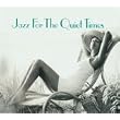 Jazz For The Quiet Times
