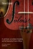 The Soloist: A Lost Dream, an Unlikely Friendship, and the Redemptive Power of Music