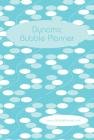 Bubble Planner | Dynamic Weekly Planner | Spiral Bound