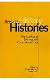 Between History and Histories: The Making of Silences and Commemorations (Anthropological Horizons)