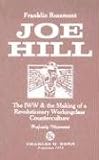 Joe Hill: The IWW & the Making of a Revolutionary Workingclass Counterculture