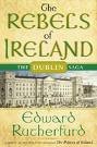 The Rebels of Ireland: The Dublin Saga [UNABRIDGED CD] (Audiobook) (The Dublin Saga series, Book 2)