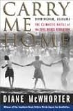 Carry Me Home : Birmingham, Alabama: The Climactic Battle of the Civil Rights Revolution 2nd (second) edition