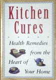 Kitchen Cures- Health Remedies from the Heart of Your Home
