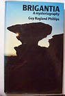 Brigantia: A Mysteriography (0710083165) by Phillips, Guy Ragland