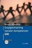Gruppentraining sozialer Kompetenzen GSK: Grundlagen, Durchführung, Anwendungsbeispiele