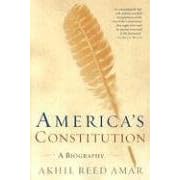 America's Constitution: A Biography