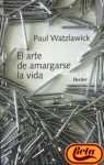 El Arte de Amargarse La Vida