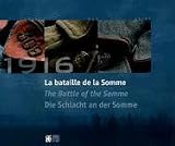La bataille de la Somme 1916 : Un espace mondial, �dition trilingue fran�ais-anglais-allemand