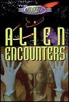 Alien Encounters (The Unexplained)
