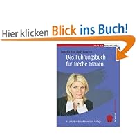 Das F�hrungsbuch f�r freche Frauen