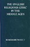 The English Religious Lyric in the Middle Ages (Oxford University Press academic monograph reprints)