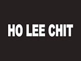 #110 Ho Lee Chit Bumper Sticker / Vinyl Decal