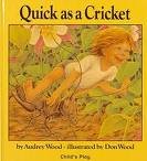 Quick As a Cricket (Child's Play Library) Publisher: Child's Play International; Big edition