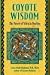 Coyote Wisdom: The Power of Story in Healing: Healing Power in Native American Stories