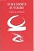 Book The Choice Is Yours -- Ethics in Vedanta