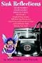 Sink Reflections: Overwhelmed? Disorganized? Living in Chaos? The FlyLady's Simple FLYing Lessons Will Show You How to Get Your Home and Your Life in Order--and It All Starts with Shining Your Sink!