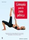 Gimnasia para la zona pelvica / Gymnastics for pelvic area (Spanish Edition)