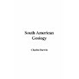 South American Geology by  Charles Darwin