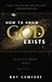 How to Know God Exists