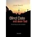 Blind Date mit dem Tod: Authentische Kriminalf�lle