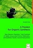 A Passion for Organic Synthesis: New Nazarov Chemistry, Total Synthesis of Highly Unsaturated Pyrone Polyketides, and Synthetic Studies toward Haouamines