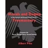 Morals and Dogma of the Ancient and Accepted Scottish Rite Freemasonryvon "Albert Pike"