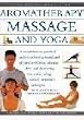 The Encyclopedia of Aromatherapy, Massage & Yoga
