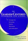 The Learner-Centered Classroom and School: Strategies for Increasing Student Motivation and Achievement (Jossey Bass Education Series)