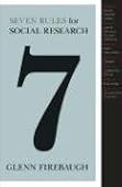 Glenn Firebaugh - Seven Rules for Social Research