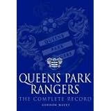 Queen's Park Rangers: The Complete Recordby Gordon Macey