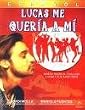 Lucas Me Queria a Mi [Import]