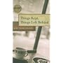 Things Kept, Things Left Behind (Iowa Short Fiction Award)