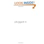 Plugged In: The Generation Y Guide to Thriving at Work