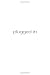 Plugged In: The Generation Y Guide to Thriving at Work