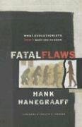 Fatal Flaws: What Evolutionists Don't Want You to Know