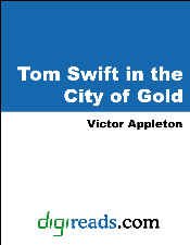 Tom Swift in the City of Gold [with Biographical Introduction]