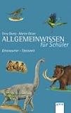 Allgemeinwissen f&uuml;r Sch&uuml;ler - Dinosaurier - Steinzeit - Terry Deary, Martin Oliver